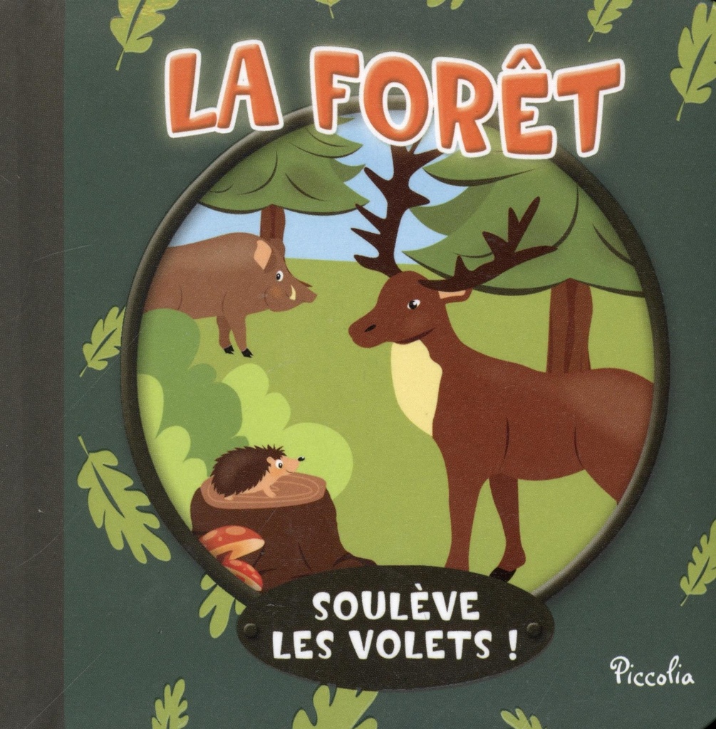 Soulevé les volets - La foret