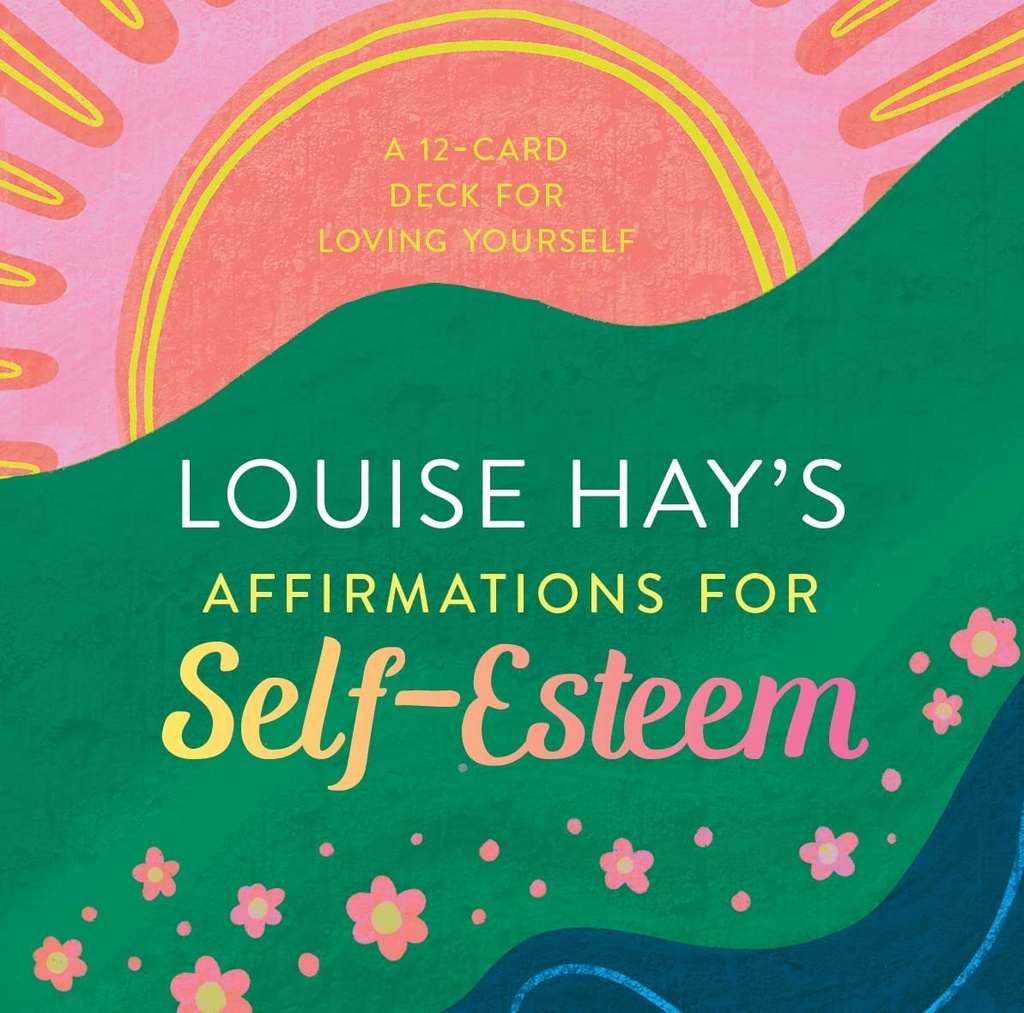 Louise Hay's Affirmations for Self-Esteem