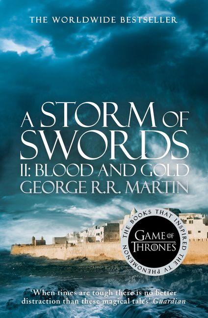 A Storm of Swords: Part 2 Blood and Gold