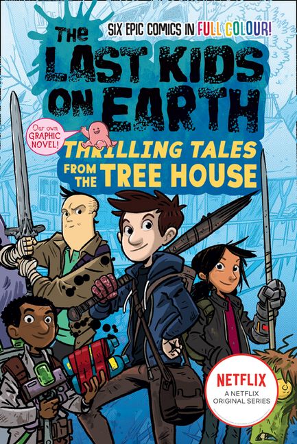 The Last Kids on Earth: Thrilling Tales from the Tree House 