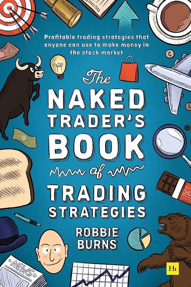 The Naked Trader’s Book of Trading Strategies