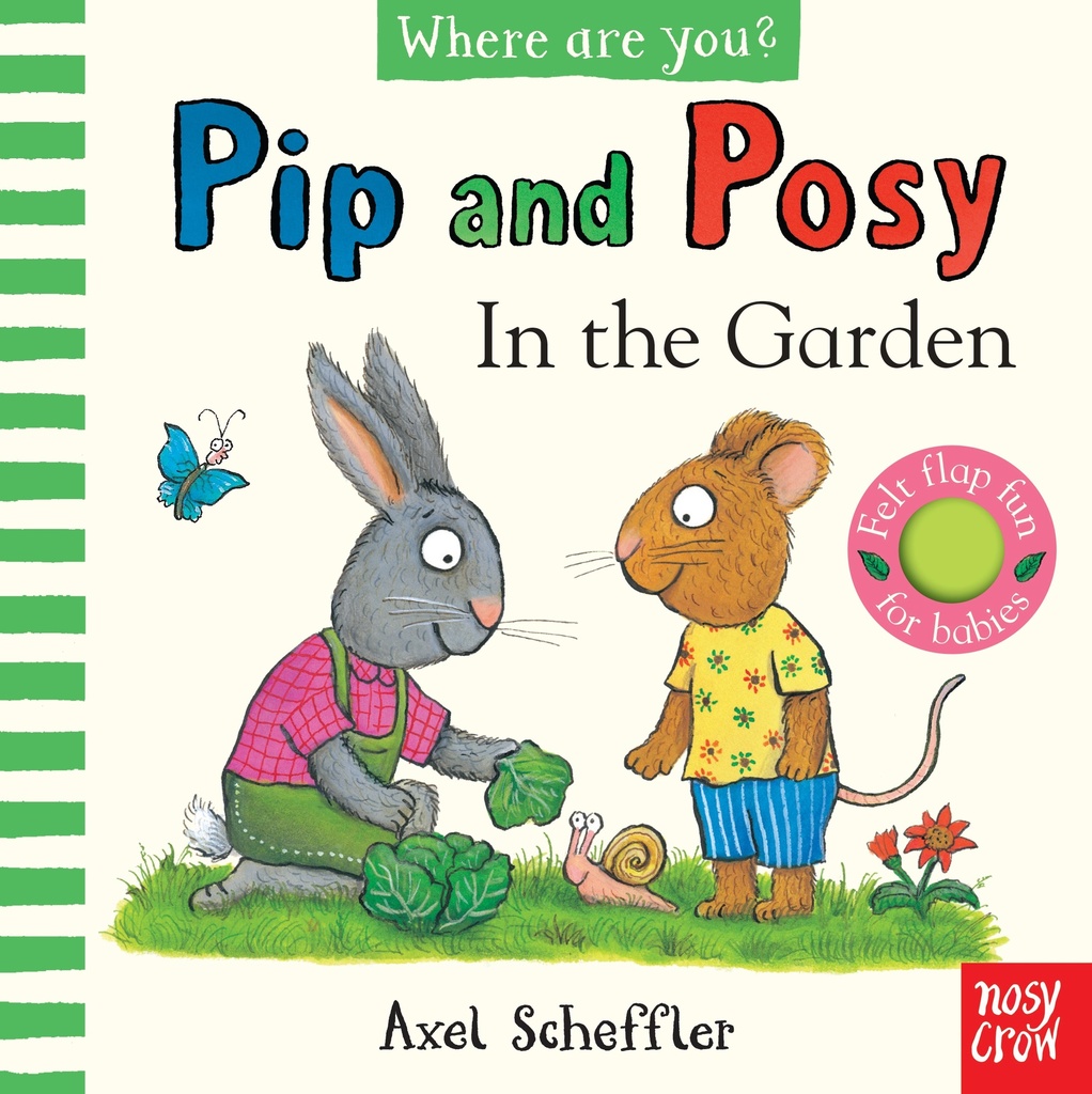 Pip and Posy, Where Are You? In the Garden (A Felt Flaps Book)