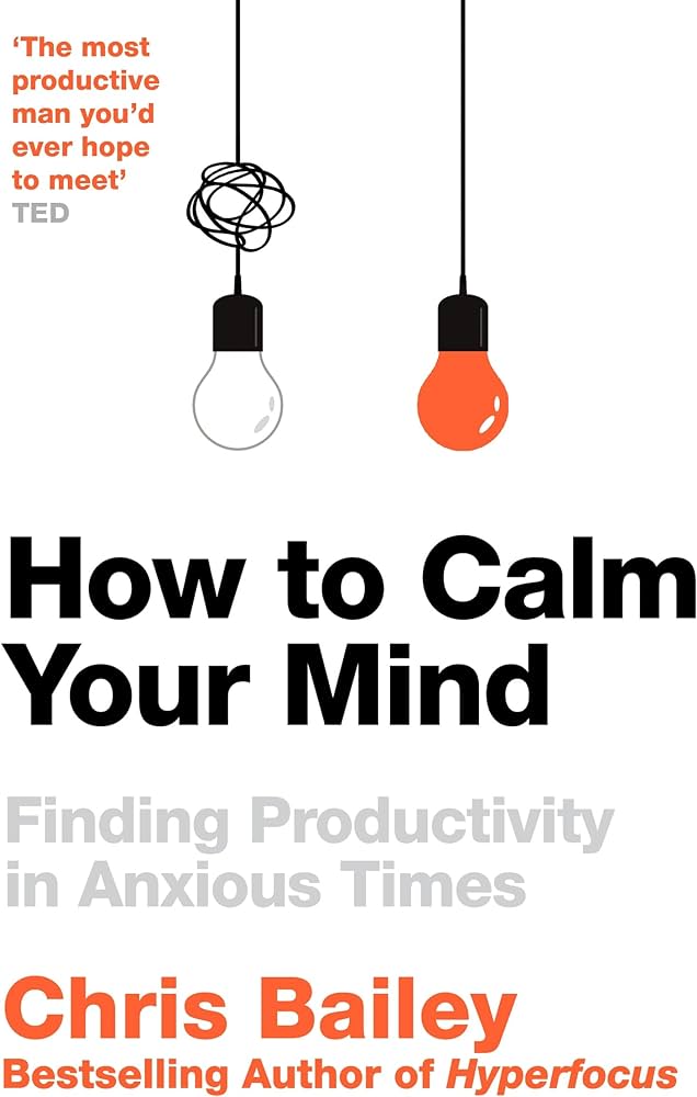 How to Calm Your Mind: Finding Productivity in Anxious Times