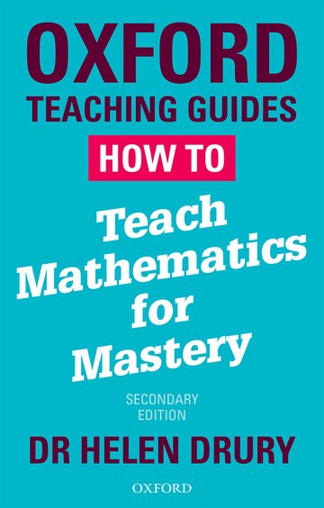 Oxford Teaching Guides: How To Teach Mathematics For Mastery