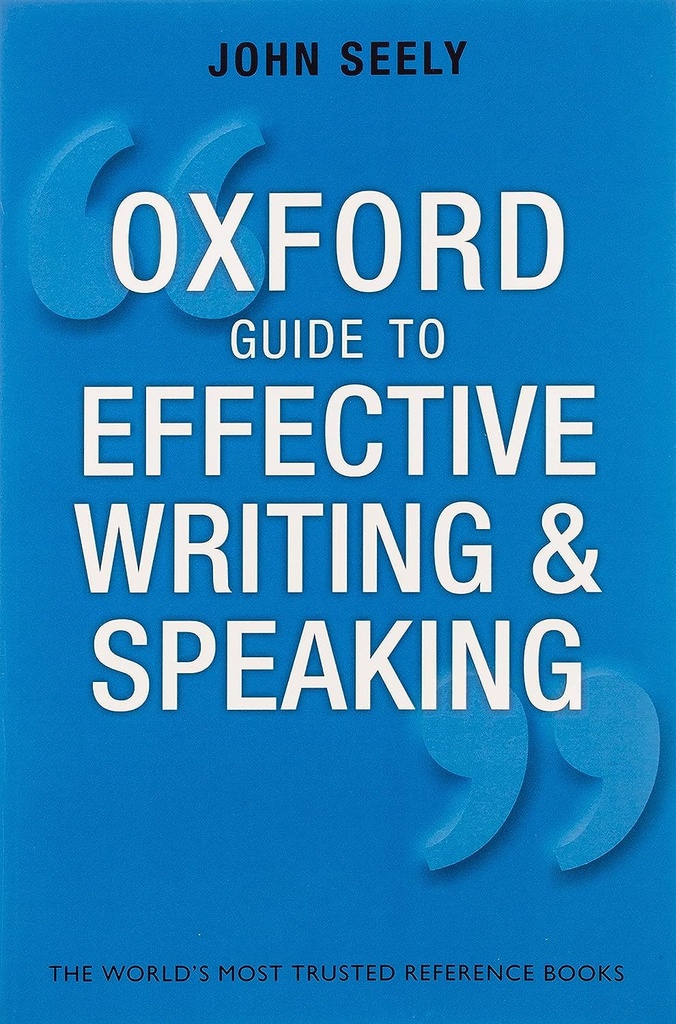 Oxford Guide to Effective Writing and Speaking: How to Communicate Clearly Third Edition