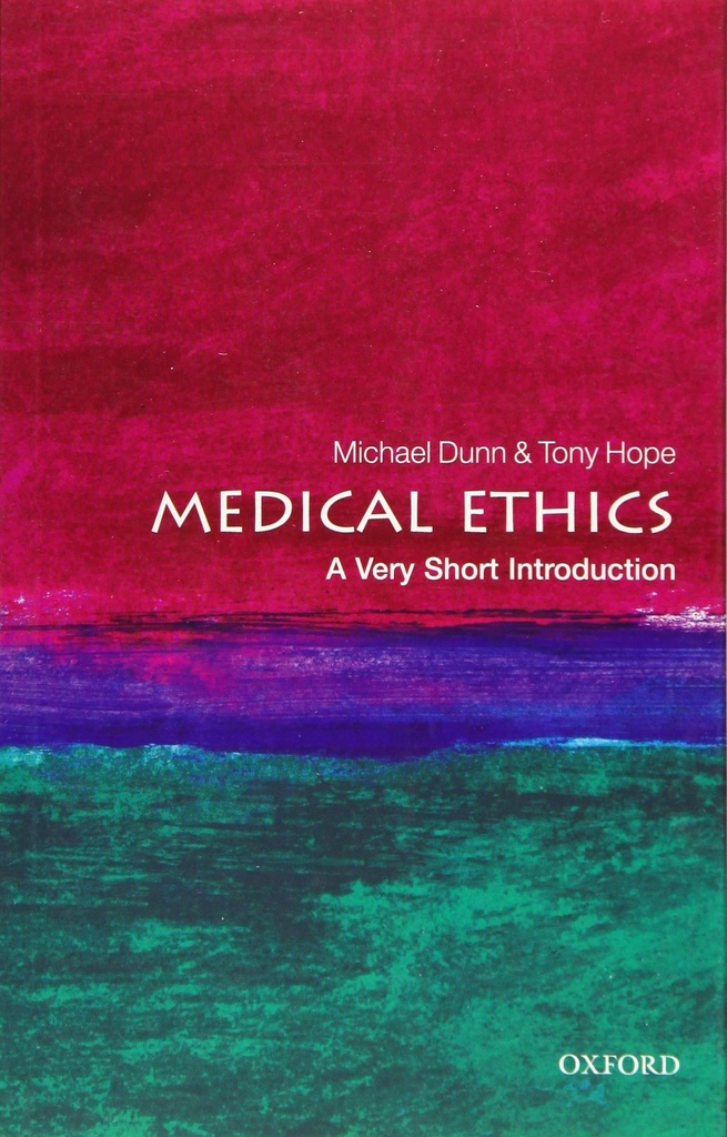 Medical Ethics: A Very Short Introduction Second Edition