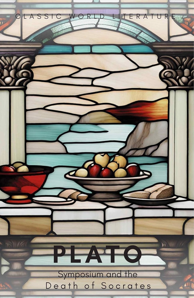 Symposium & Death of Socrates (Wordsworth Classics of World Literature)