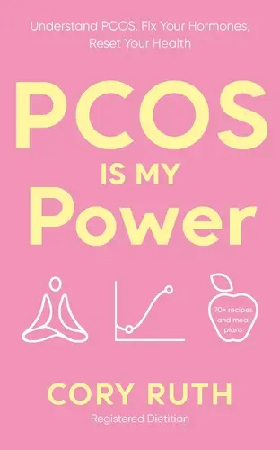 PCOS is my Power: How to Heal Your Hormones and Live Your Best Life with Polycystic Ovary Syndrome