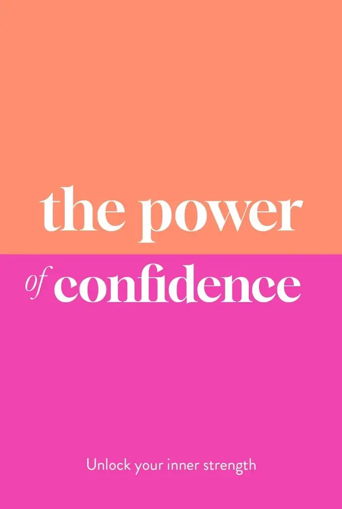 The Power of Confidence: Find Your Inner Strength