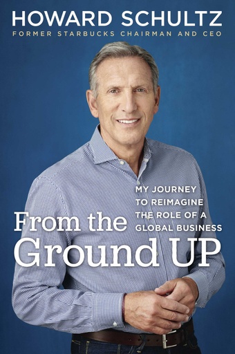 [9781984854841] From the Ground Up : My Journey to Reimagine the Role of a Global Business