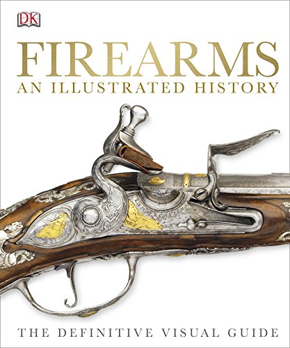 [9781409347972] Firearms An Illustrated History