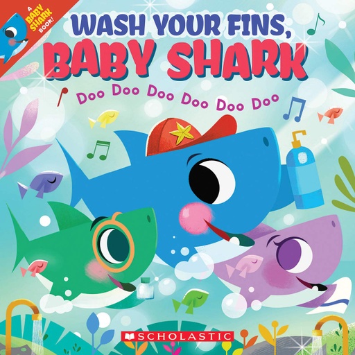 [9781338714692] Wash Your Fins, Baby Shark