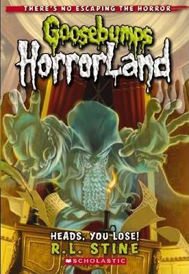 [9780545161961] Goosebumps HorrorLand: Heads, You Lose! (#15)