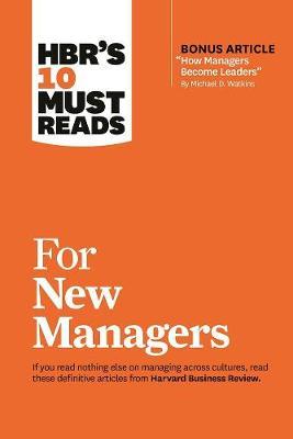[9781633693029] HBR's 10 Must Reads for New Managers (with bonus article “How Managers Become Leaders” by Michae