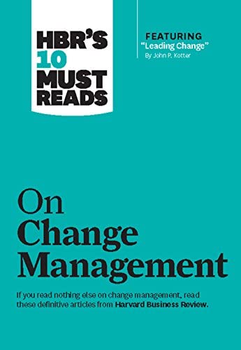 [9781422158005] HBR's 10 Must Reads on Change Management (including featured article "Leading Change," by John P. Ko