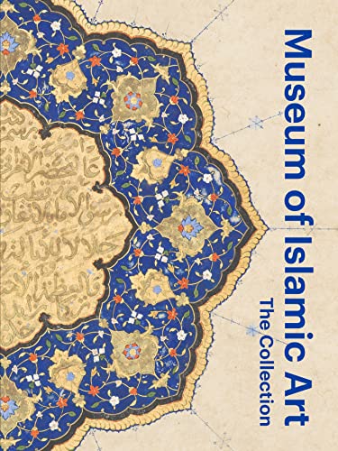 [9780500480847] Museum of Islamic Art: The Collection