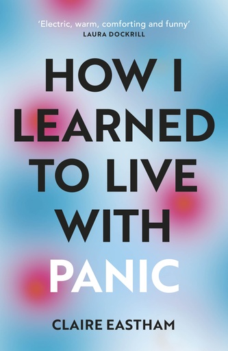 [9781529112603] How I Learned to Live With Panic