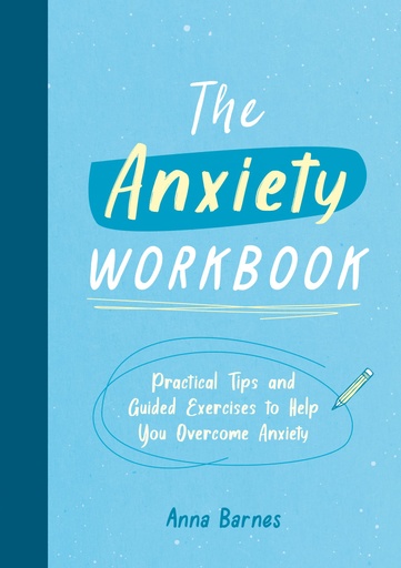 [9781800073975] The Anxiety Workbook
