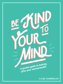 [9781787832565] Be Kind to Your Mind