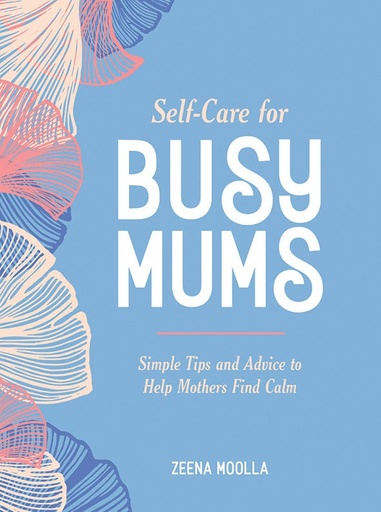 [9781800073937] Self-Care for Busy Mums