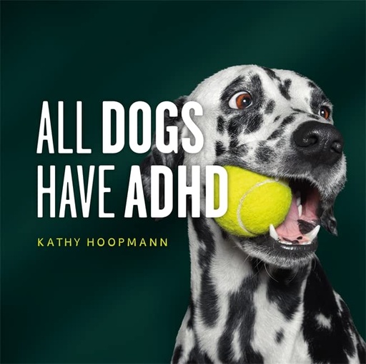 [9781787756601] All Dogs Have ADHD 