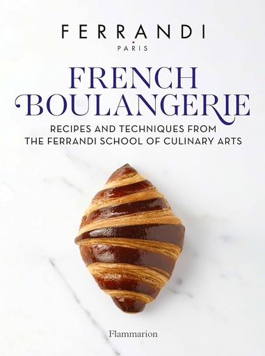 [9782080433336] French Boulangerie: Recipes and Techniques from the Ferrandi School of Culinary Arts