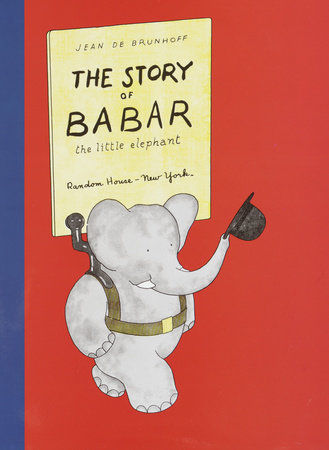 [9780394805757] The Story of Babar: The Little Elephant