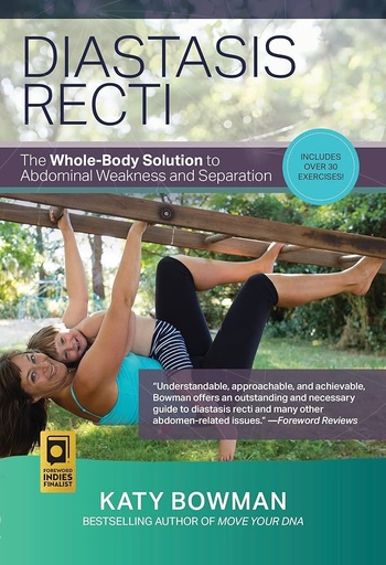 [9780989653961] Diastasis Recti: The Whole-Body Solution to Abdominal Weakness and Separation