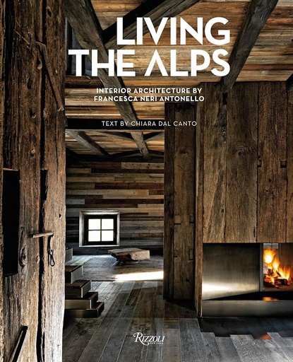 [9788891839558] Living the Alps: Interior Architecture by Francesca Neri Antonello