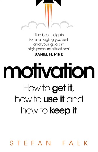 [9781035017034] Motivation: How to get it, how to use it and how to keep it 