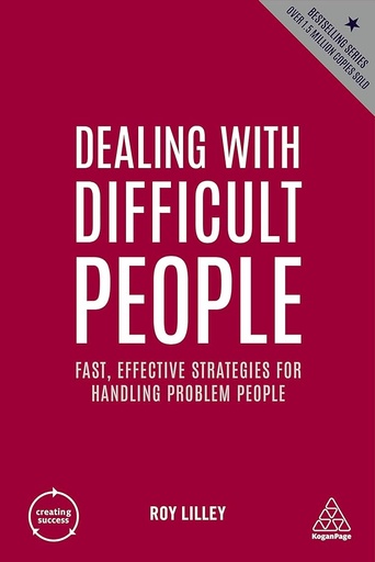 [9781398606159] Dealing with Difficult People: Fast, Effective Strategies for Handling Problem People