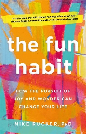 [9781529054316] The Fun Habit: How the Pursuit of Joy and Wonder Can Change Your Life