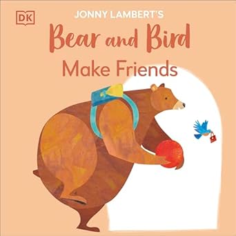 [9780241655399] Jonny Lambert's Bear and Bird: Make Friends (PB)