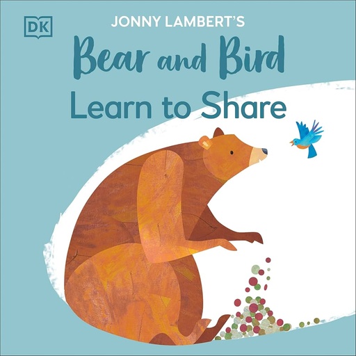 [9780241655375] Jonny Lambert's Bear and Bird: Learn to Share (PB)
