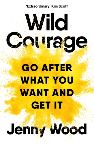 [9781035038688] Wild Courage: Go After What You Want and Get It 