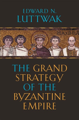 [9780674062078] The Grand Strategy of the Byzantine Empire