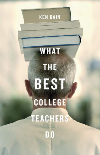 [9780674013254] What the Best College Teachers Do