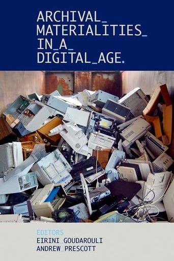 [9780197267851] Archival Materialities in a Digital Age