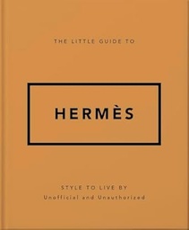 [9781035422609] The Little Guide to Hermès
