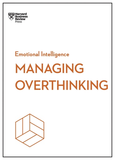 [9798892790826] Managing Overthinking (HBR Emotional Intelligence Series)