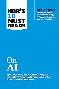 [9781647825843] HBR's 10 Must Reads on AI (with bonus article "How to Win with Machine Learning" 