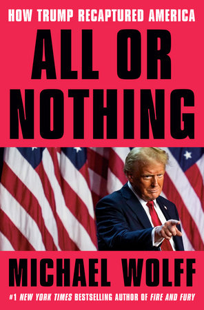[9780593735381] All or Nothing: How Trump Recaptured America