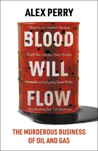 [9781804182703] Blood Will Flow: The Murderous Business of Oil and Gas