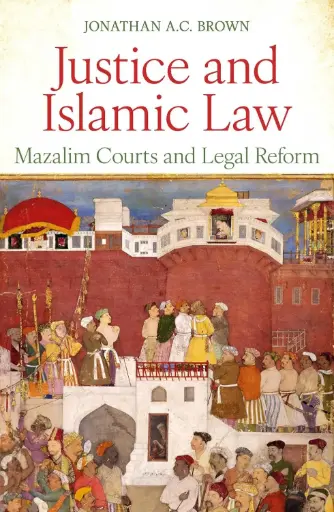 [9781836432005] Justice and Islamic Law: Mazalim Courts and Legal Reform