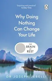 [9781804996799] The Brain at Rest: Why Doing Nothing Can Change Your Life