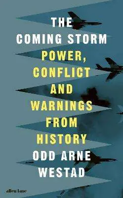 [9780241770573] The Coming Storm: Power, Conflict and Warnings from History