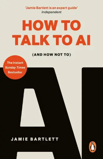 [9780753561980] How to Talk to AI (And How Not To)