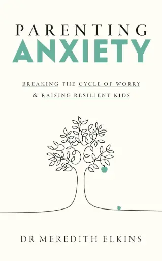 [9781785045349] Parenting Anxiety: Breaking the Cycle of Worry and Raising Resilient Kids