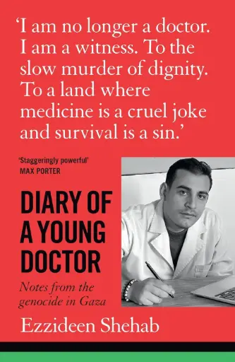[9781917189705] Diary of a Young Doctor: Notes from the Genocide in Gaza