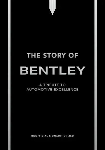 [9781035435050] The Story of Bentley: A Century of Speed and Luxury
